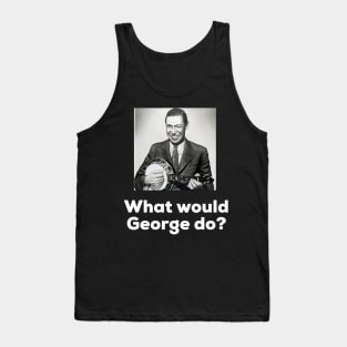 What would George do? Tank Top